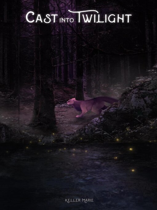 Title details for Cast Into Twilight by Keller Marie - Available